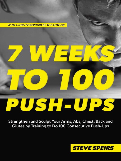 Title details for 7 Weeks to 100 Push-Ups by Steve Speirs - Available